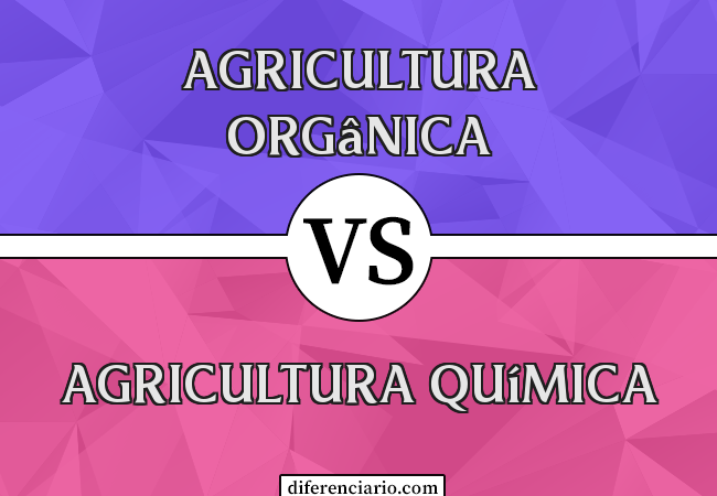 Diferença entre agricultura orgânica e agricultura química