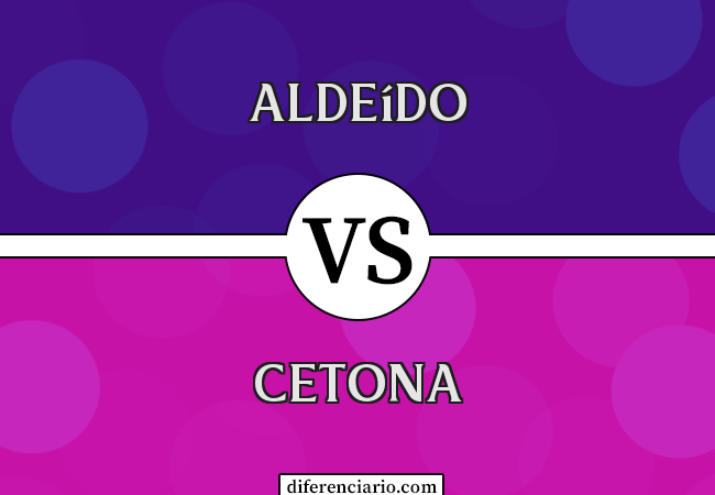 Diferença entre aldeído e cetona