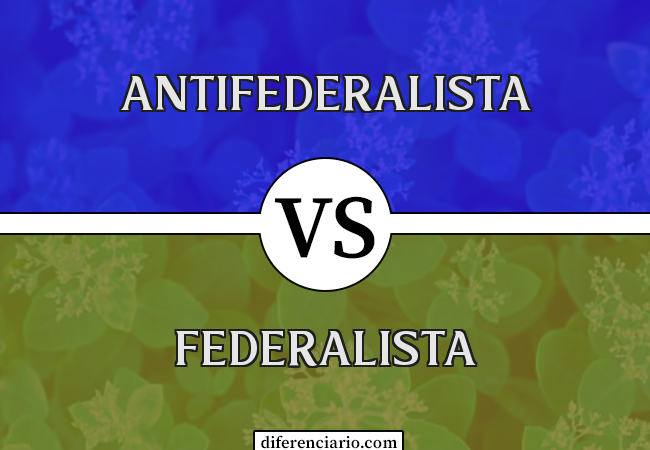 Diferença entre antifederalista e federalista