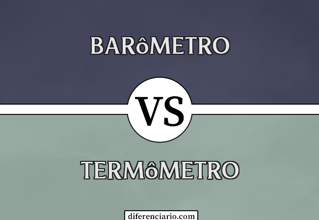 Diferença entre Barômetro e Termômetro