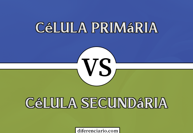 Diferença entre célula primária e célula secundária