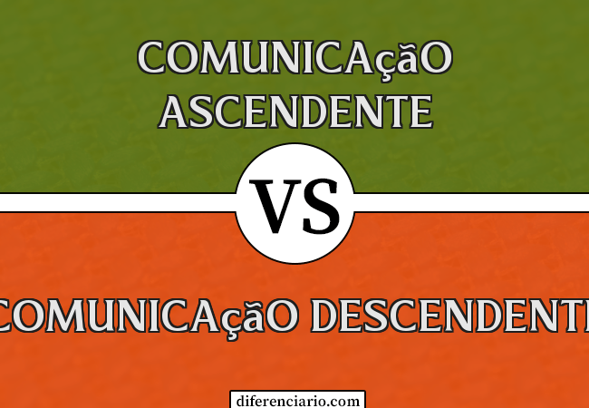 Diferença entre comunicação ascendente e comunicação descendente