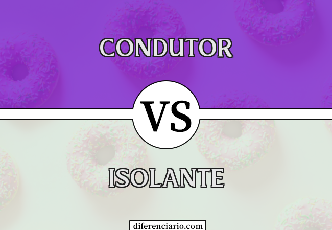 Diferença entre condutor e isolante