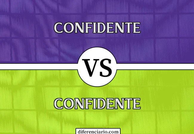 Diferença entre confidente e confidente