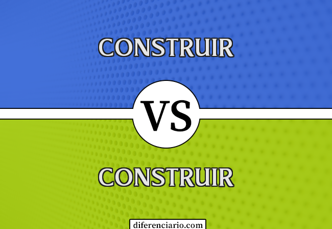 Diferença entre construir e construir