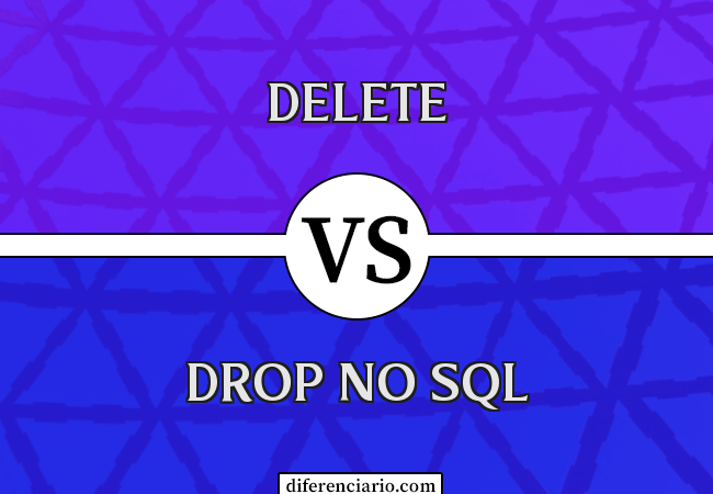 Diferença entre DELETE e DROP no SQL