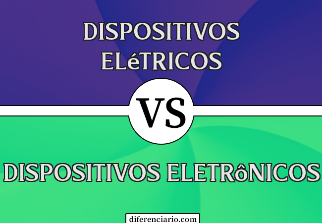 Diferença entre dispositivos elétricos e dispositivos eletrônicos