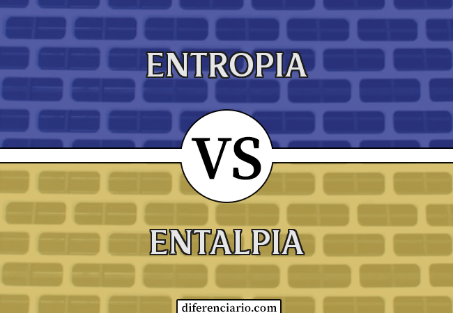 Diferença entre entropia e entalpia