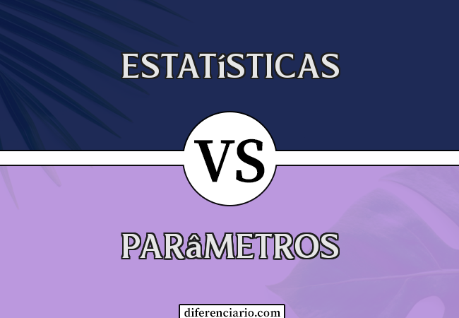 Diferença entre Estatísticas e Parâmetros