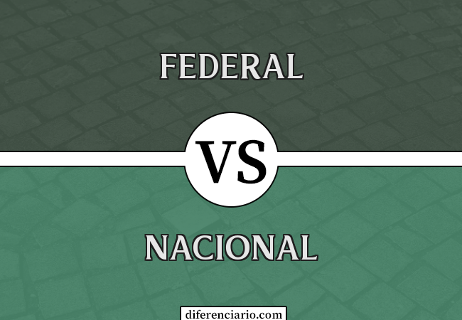 Diferença entre federal e nacional