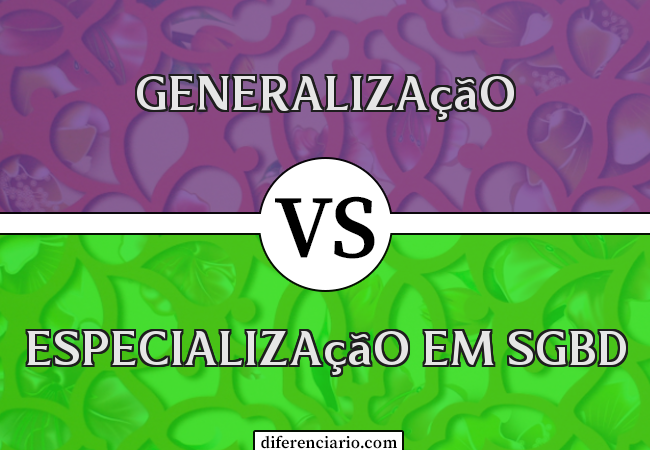 Diferença entre Generalização e Especialização em SGBD