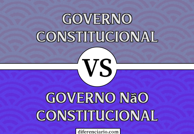 Diferença entre Governo Constitucional e Governo Não Constitucional