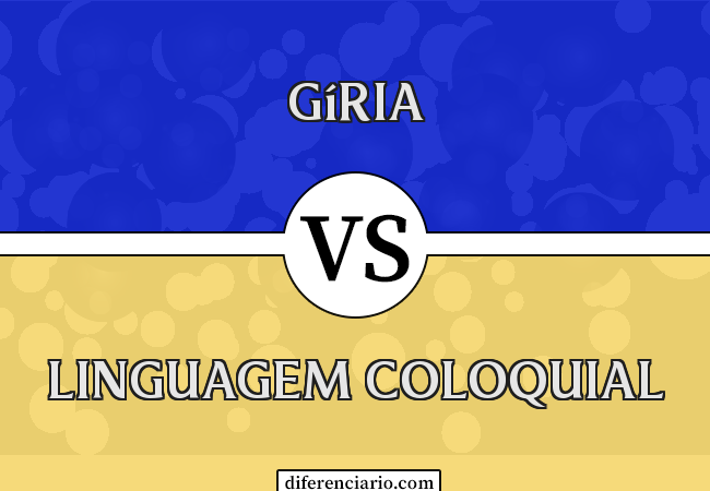 Diferença entre gíria e linguagem coloquial