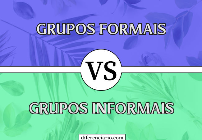 Diferença entre grupos formais e grupos informais
