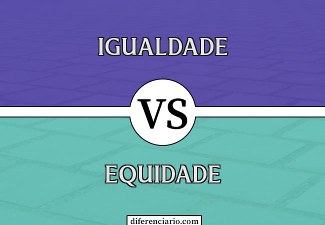 Diferença Entre Igualdade E Equidade