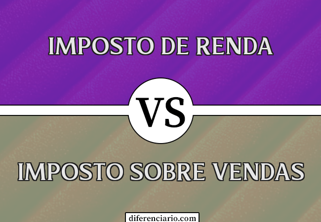 Diferença entre Imposto de Renda e Imposto sobre Vendas