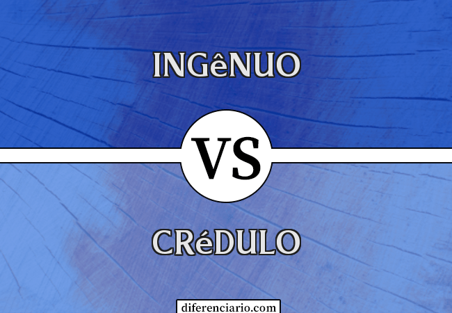 Diferença entre ingênuo e crédulo