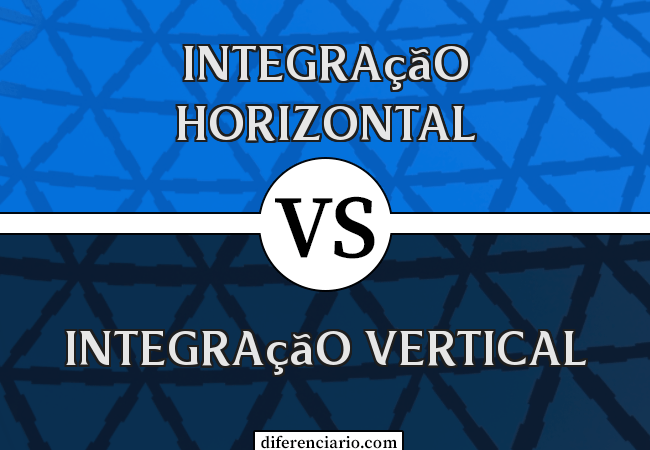 Diferença entre integração horizontal e integração vertical