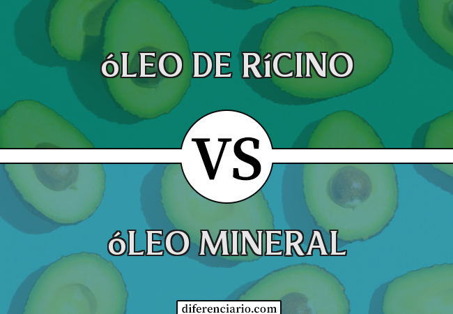 Diferença entre óleo de rícino e óleo mineral