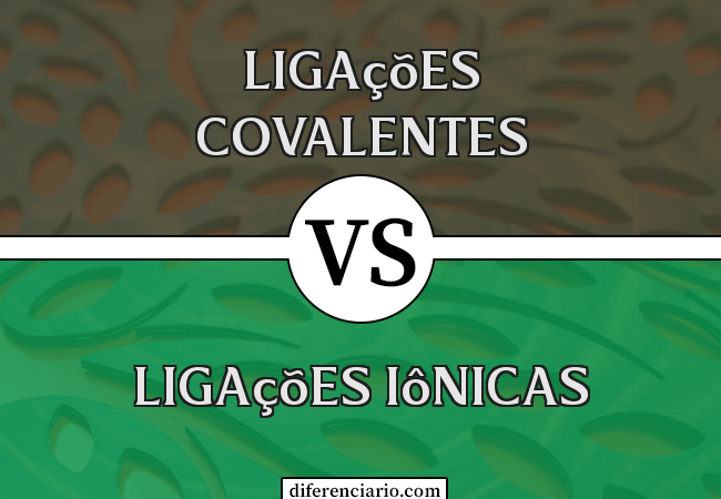 Diferença entre ligações covalentes e ligações iônicas