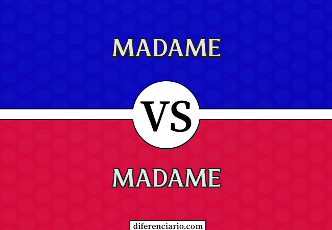 Diferença entre Madame e Madame