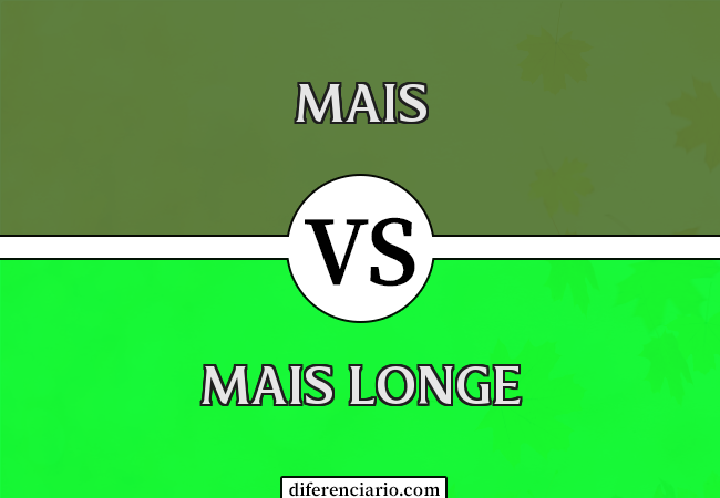 Diferença entre mais e mais longe