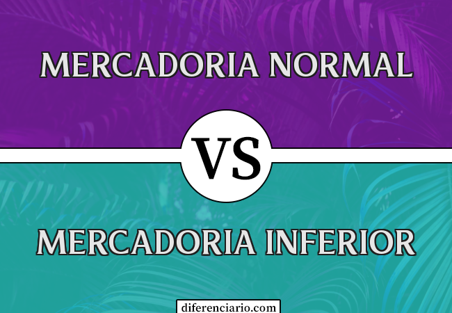 Diferença entre Mercadoria Normal e Mercadoria Inferior