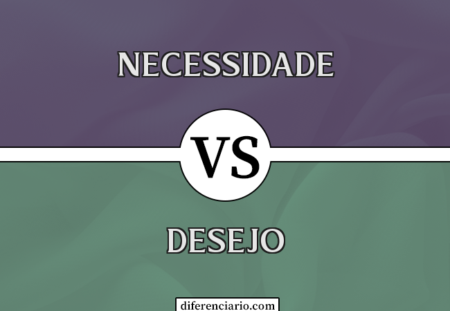 Diferença entre necessidade e desejo