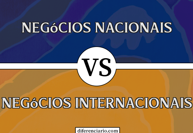 Diferença entre negócios nacionais e negócios internacionais