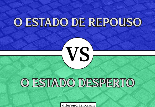 Diferença entre o estado de repouso e o estado desperto