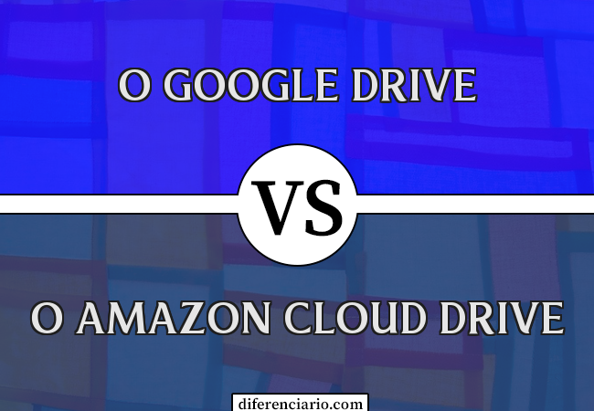 Diferença entre o Google Drive e o Amazon Cloud Drive