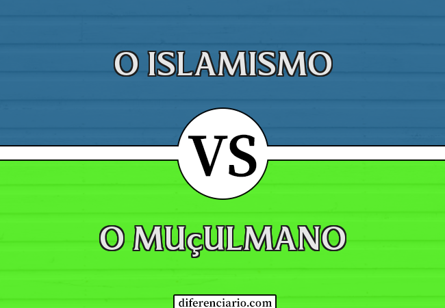 Diferença entre o islamismo e o muçulmano