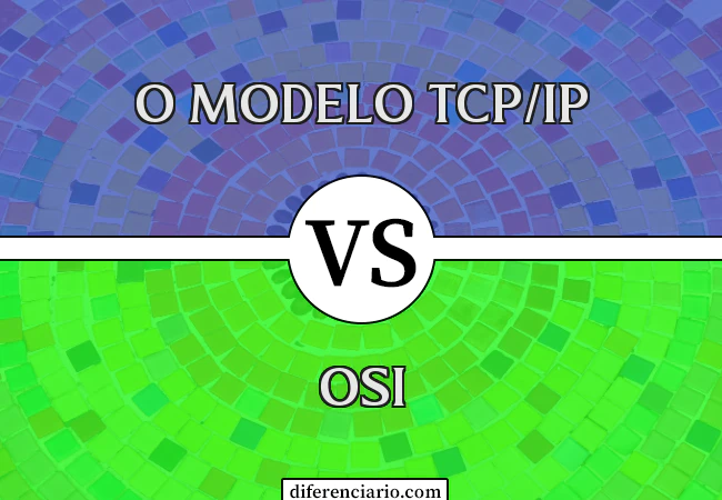 Diferença entre o modelo TCP/IP e OSI