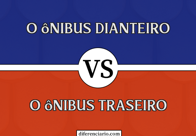 Diferença entre o ônibus dianteiro e o ônibus traseiro