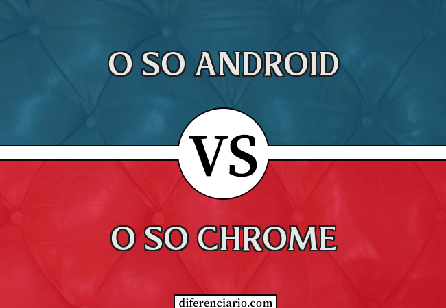 Diferença entre o SO Android e o SO Chrome