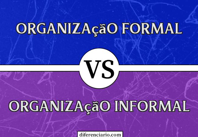 Diferença entre organização formal e organização informal