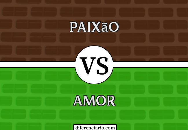 Diferença entre paixão e amor