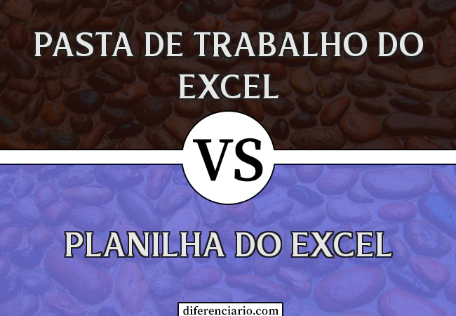 Diferença entre a pasta de trabalho do Excel e a planilha do Excel