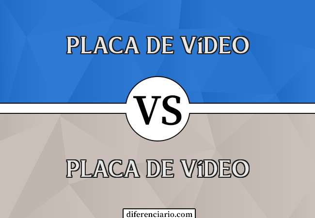 Diferença entre placa de vídeo e placa de vídeo
