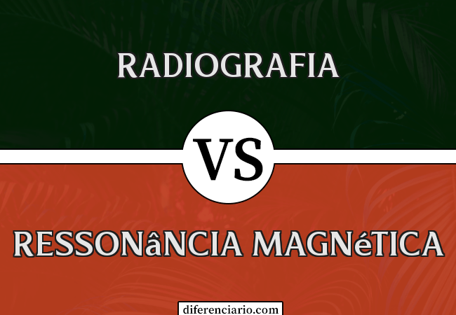 Diferença entre radiografia e ressonância magnética