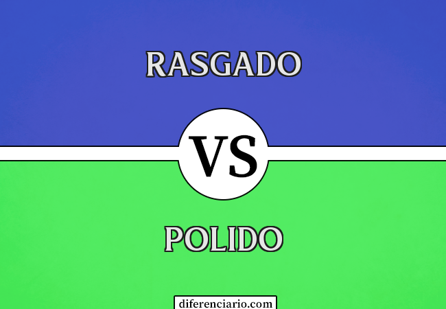 Diferença entre rasgado e polido