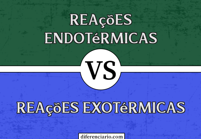 Diferença entre reações endotérmicas e reações exotérmicas