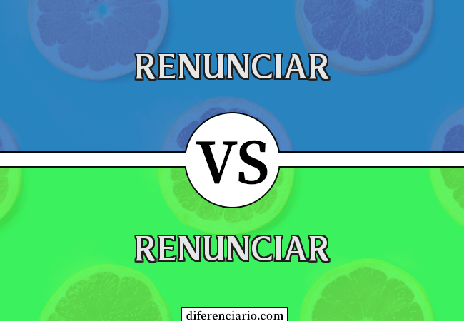 Diferença entre renunciar e renunciar