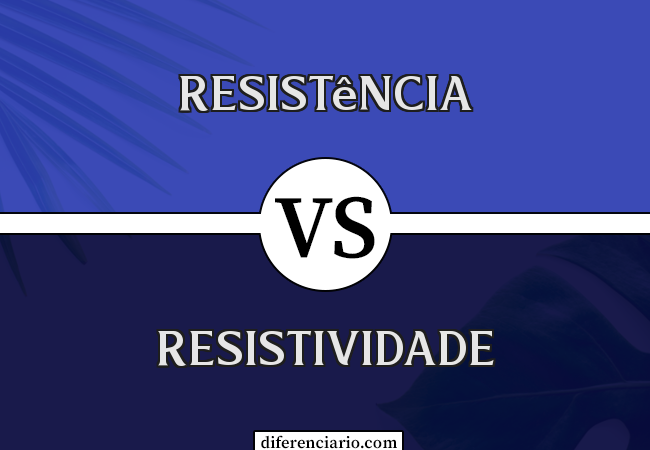 Diferença entre resistência e resistividade