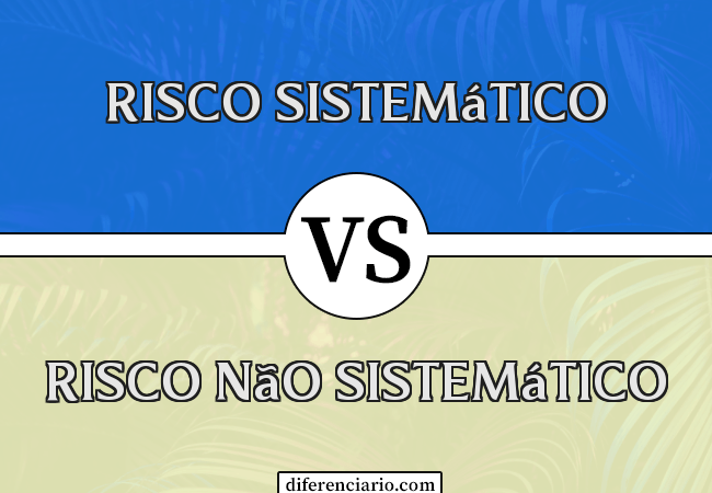 Diferença entre risco sistemático e risco não sistemático