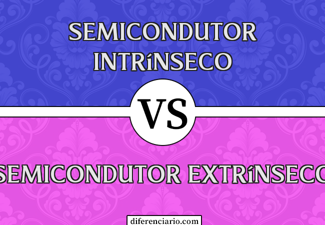 Diferença entre semicondutor intrínseco e semicondutor extrínseco