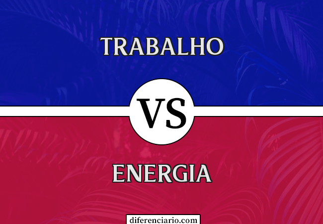 Diferença entre trabalho e energia