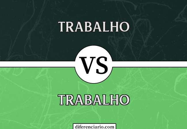 Diferença entre trabalho e trabalho