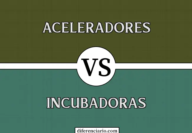Diferencia entre aceleradores e incubadoras