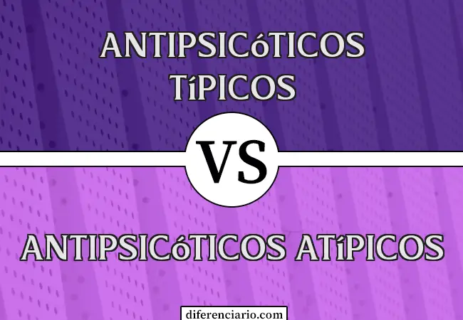 Diferencia entre antipsicóticos típicos y antipsicóticos atípicos